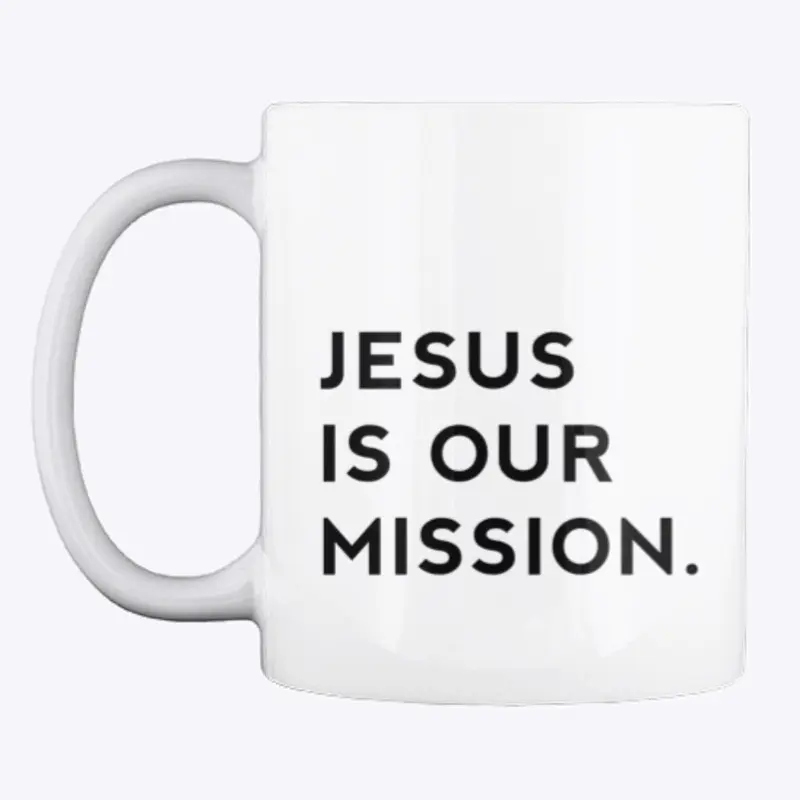 JESUS IS OUR MISSION